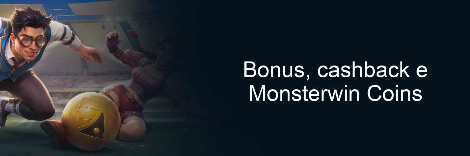 Bonus, cashback e Monsterwin Coins Bonus, cashback e Monsterwin Coins